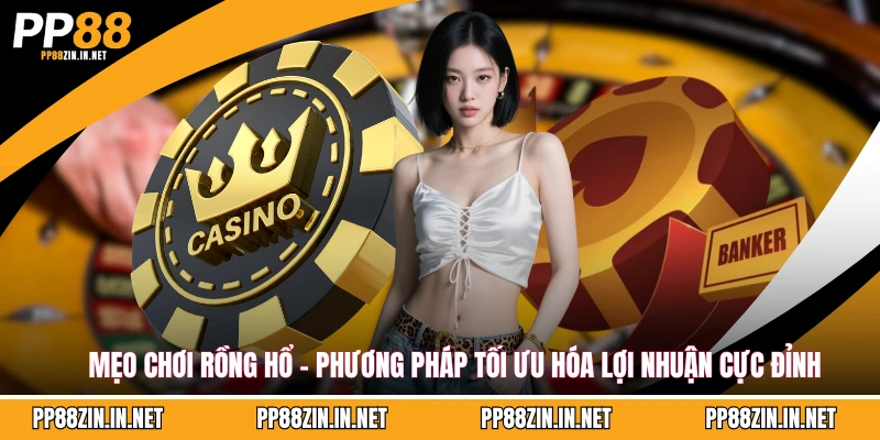 mẹo chơi Rồng Hổ