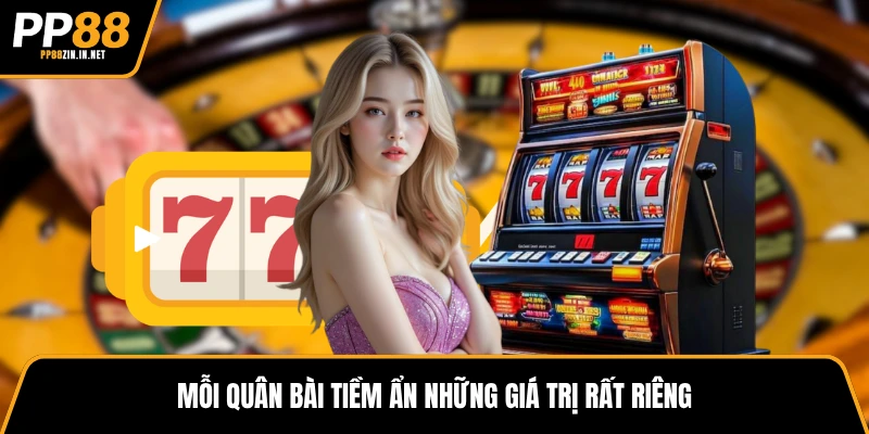Mỗi quân bài tìm ẩn những giá trị rất riêng