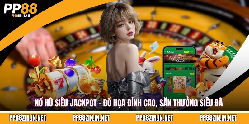 Nổ hũ siêu Jackpot