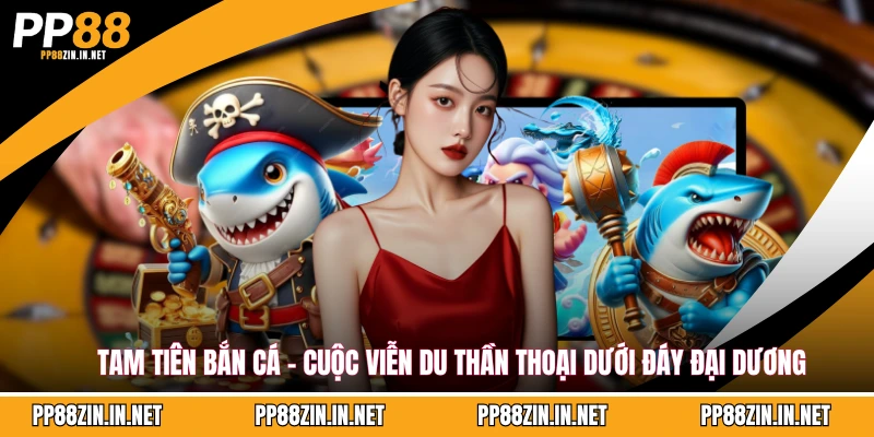 Tam Tiên bắn cá