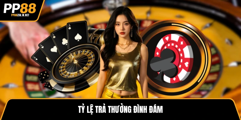 Tỷ lệ trả thưởng đình đám